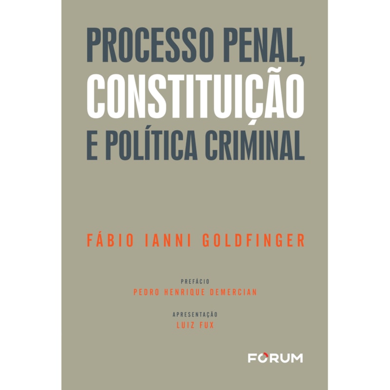 PROCESSO PENAL, CONSTITUIÇÃO E POLÍTICA CRIMINAL