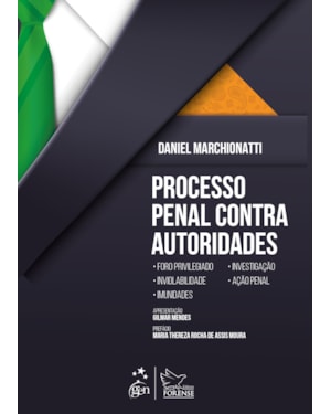 PROCESSO PENAL CONTRA AUTORIDADES - 1ª EDIÇÃO 2019