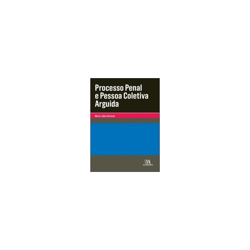 Processo penal e pessoa coletiva arguida
