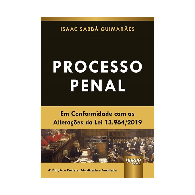 PROCESSO PENAL - EM CONFORMIDADE COM AS ALTERAÇÕES DA LEI 13.964/2019