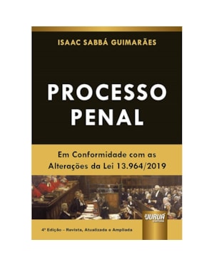 PROCESSO PENAL - EM CONFORMIDADE COM AS ALTERAÇÕES DA LEI 13.964/2019
