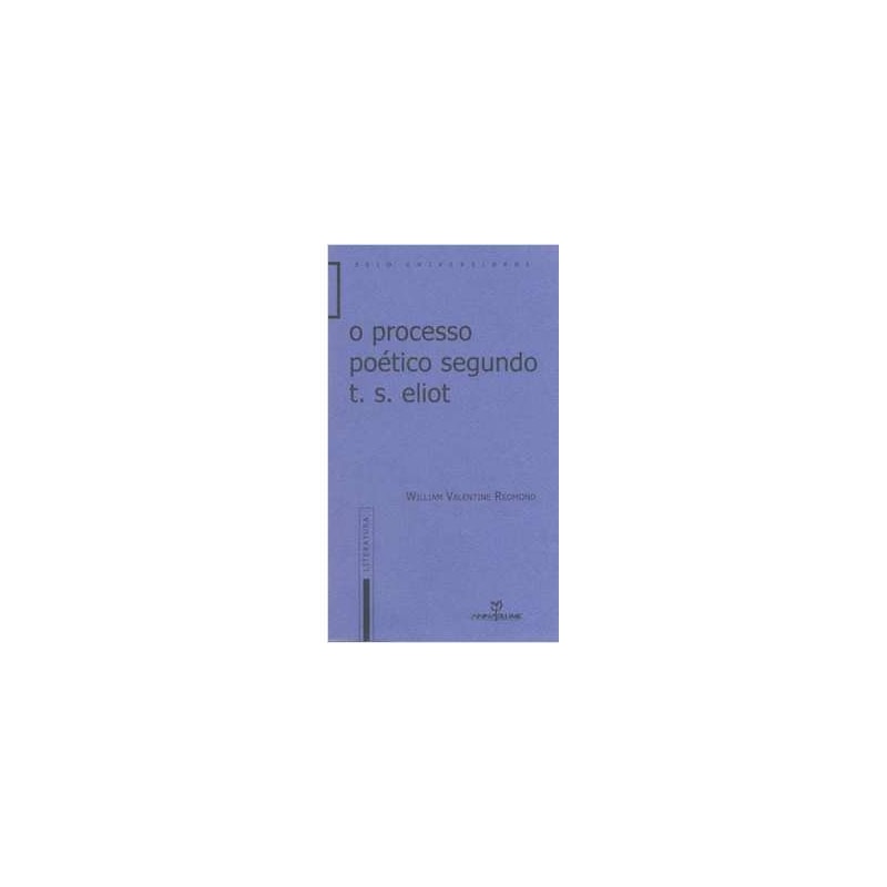 PROCESSO POETICO SEGUNDO T. S. ELIOT - 1