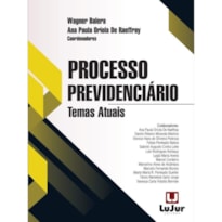 PROCESSO PREVIDENCIÁRIO - TEMAS ATUAIS