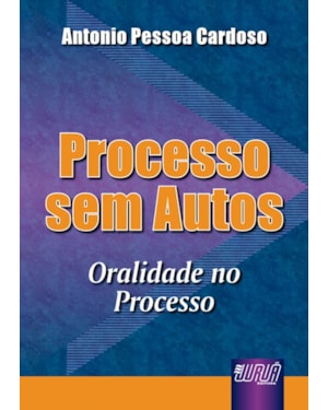 PROCESSO SEM AUTOS - ORALIDADE NO PROCESSO