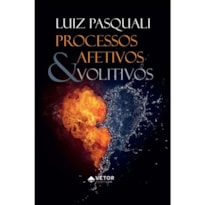 PROCESSOS AFETIVOS E VOLITIVOS