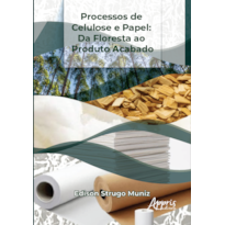 PROCESSOS DE CELULOSE E PAPEL: DA FLORESTA AO PRODUTO ACABADO