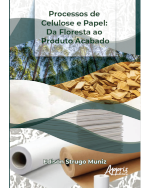 PROCESSOS DE CELULOSE E PAPEL: DA FLORESTA AO PRODUTO ACABADO