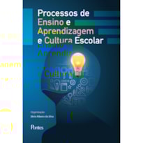 PROCESSOS DE ENSINO E APRENDIZAGEM E CULTURA ESCOLAR