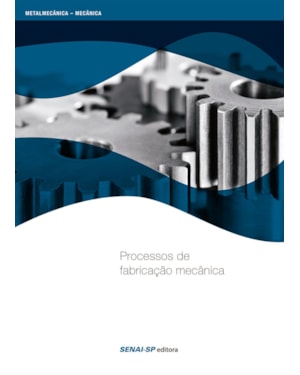PROCESSOS DE FABRICAÇÃO MECÂNICA