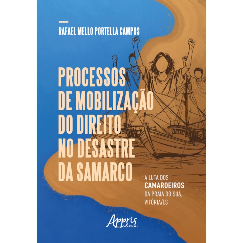 PROCESSOS DE MOBILIZAÇÃO DO DIREITO NO DESASTRE DA SAMARCO: A LUTA DOS CAMAROEIROS DA PRAIA DO SUÁ, VITÓRIA/ES