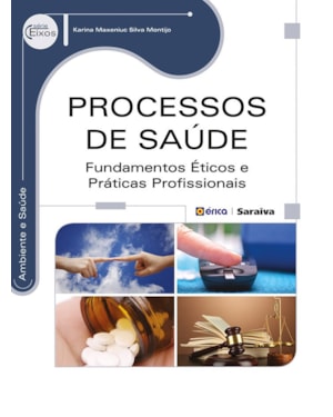 PROCESSOS DE SAÚDE: FUNDAMENTOS ÉTICOS E PRÁTICAS PROFISSIONAIS