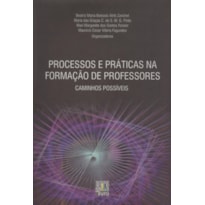 PROCESSOS E PRATICAS NA FORMACAO DE PROFESSORES CAMINHOS POSSIVEIS