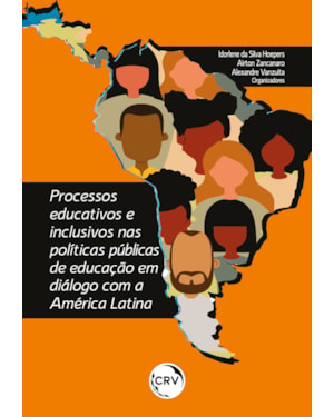 PROCESSOS EDUCATIVOS E INCLUSIVOS NAS POLÍTICAS PÚBLICAS DE EDUCAÇÃO EM DIÁLOGO COM A AMÉRICA LATINA