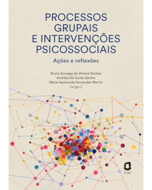 PROCESSOS GRUPAIS E INTERVENÇÕES PSICOSSOCIAIS: AÇÕES E REFLEXÕES