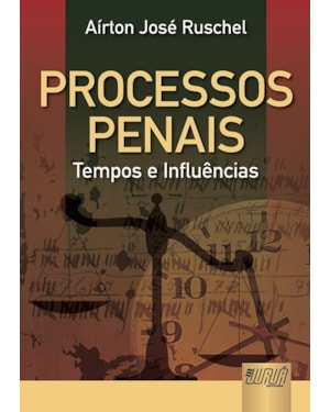 PROCESSOS PENAIS - TEMPOS E INFLUÊNCIAS