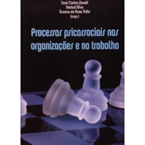 PROCESSOS PSICOSSCIAIS NAS ORGANIZACOES E NO TRABALHO