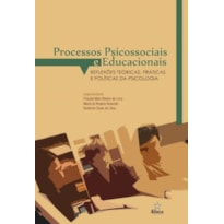 PROCESSOS PSICOSSOCIAIS E EDUCACIONAIS: REFLEXÕES TEÓRICAS, PRÁTICAS E POLÍTICAS DA PSICOLOGIA