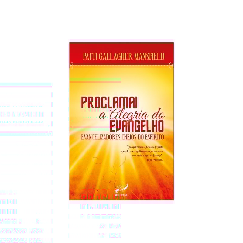 PROCLAMAI A ALEGRIA DO EVANGELHO