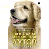 PROCURA-SE MEU MELHOR AMIGO