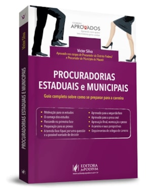 PROCURADORIAS ESTADUAIS E MUNICIPAIS - GUIA COMPLETO SOBRE COMO SE PREPARAR PARA A CARREIRA