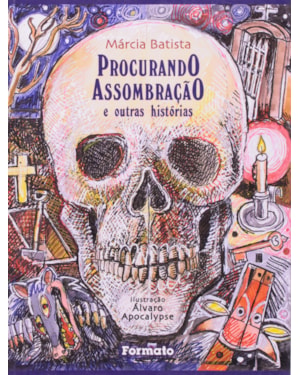 PROCURANDO ASSOMBRAÇÃO E OUTRAS HISTÓRIAS