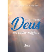PROCURANDO DEUS: UM ENSINO RELIGIOSO