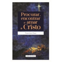 PROCURAR ENCONTRAR E AMAR A CRISTO