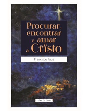 Procurar encontrar e amar a Cristo