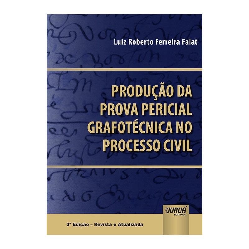 PRODUÇÃO DA PROVA PERICIAL GRAFOTÉCNICA NO PROCESSO CIVIL