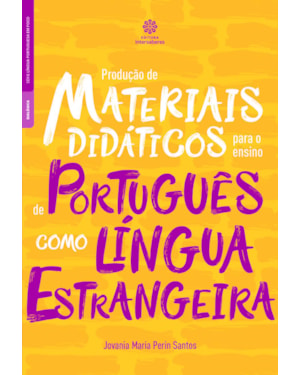 PRODUÇÃO DE MATERIAIS DIDÁTICOS PARA O ENSINO DE PORTUGUÊS COMO LÍNGUA ESTRANGEIRA