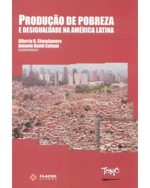 PRODUCAO DE POBREZA E DESIGUALDADE NA AMERICA LATINA - 1