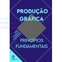 PRODUÇÃO GRÁFICA:: PRINCÍPIOS FUNDAMENTAIS