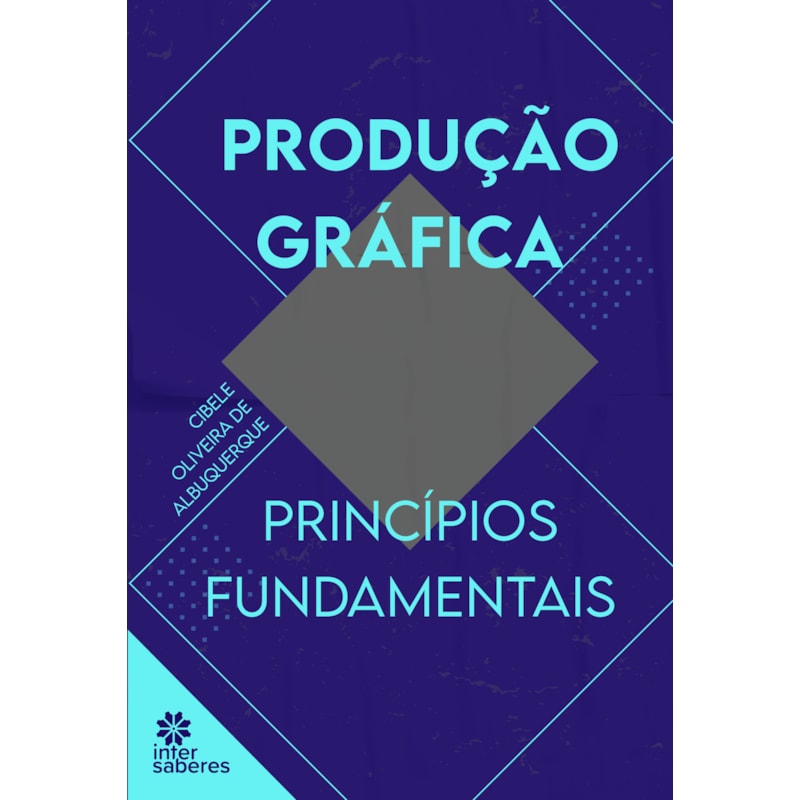 PRODUÇÃO GRÁFICA:: PRINCÍPIOS FUNDAMENTAIS