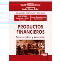 PRODUCTOS FINANCIEROS - CARACTERÍSTICAS Y VALORACIÓN - COLECCIÓN ECONOMÍA Y EMPRESA