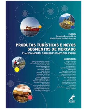 Produtos turísticos e novos segmentos de mercado: planejamento, criação e comercialização