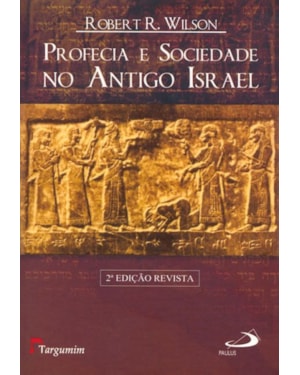 PROFECIA E SOCIEDADE NO ANTIGO ISRAEL