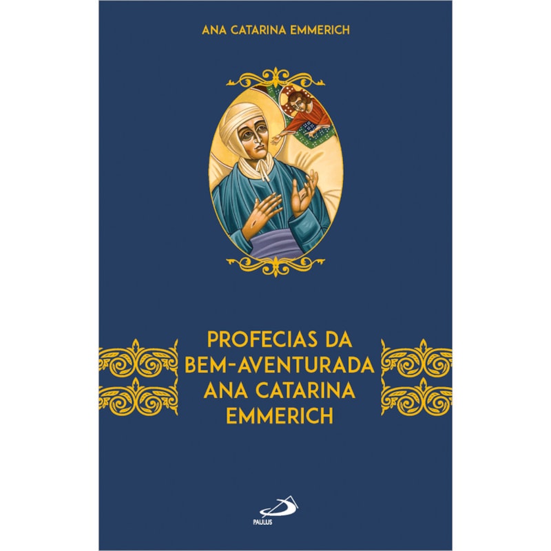 Profecias da bem-aventurada Ana Catarina Emmerich