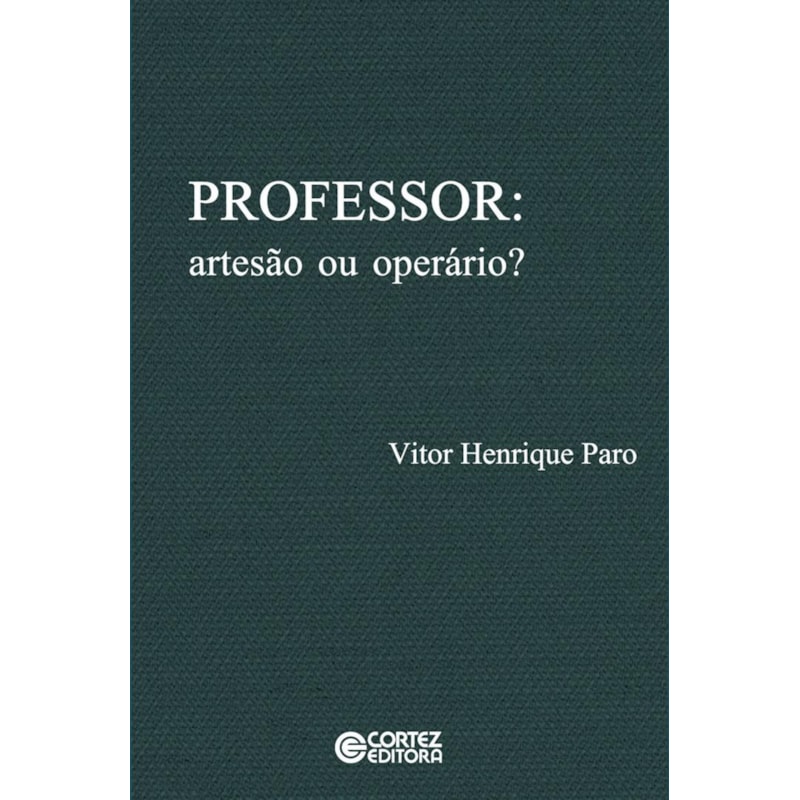 PROFESSOR: ARTESÃO OU OPERÁRIO?