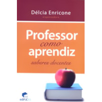 PROFESSOR COMO APRENDIZ - SABERES DOCENTES