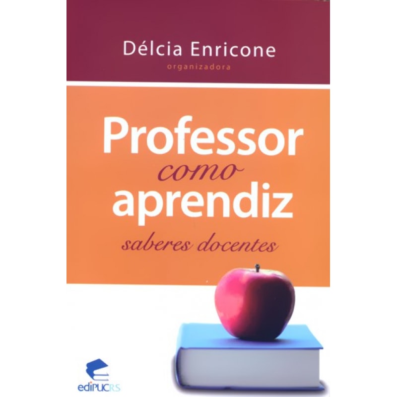PROFESSOR COMO APRENDIZ - SABERES DOCENTES