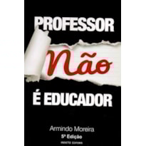 PROFESSOR NÃO É EDUCADOR