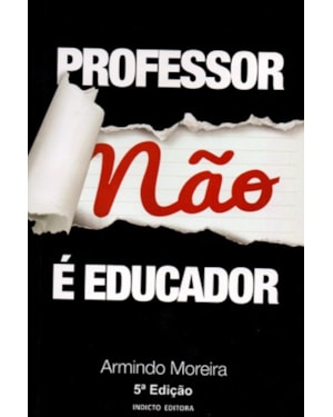 PROFESSOR NÃO É EDUCADOR