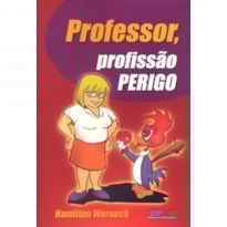 PROFESSOR PROFISSAO PERIGO