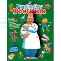 PROFESSOR PROTEÍNA: SEU CORPO EM FORMA E SAUDÁVEL