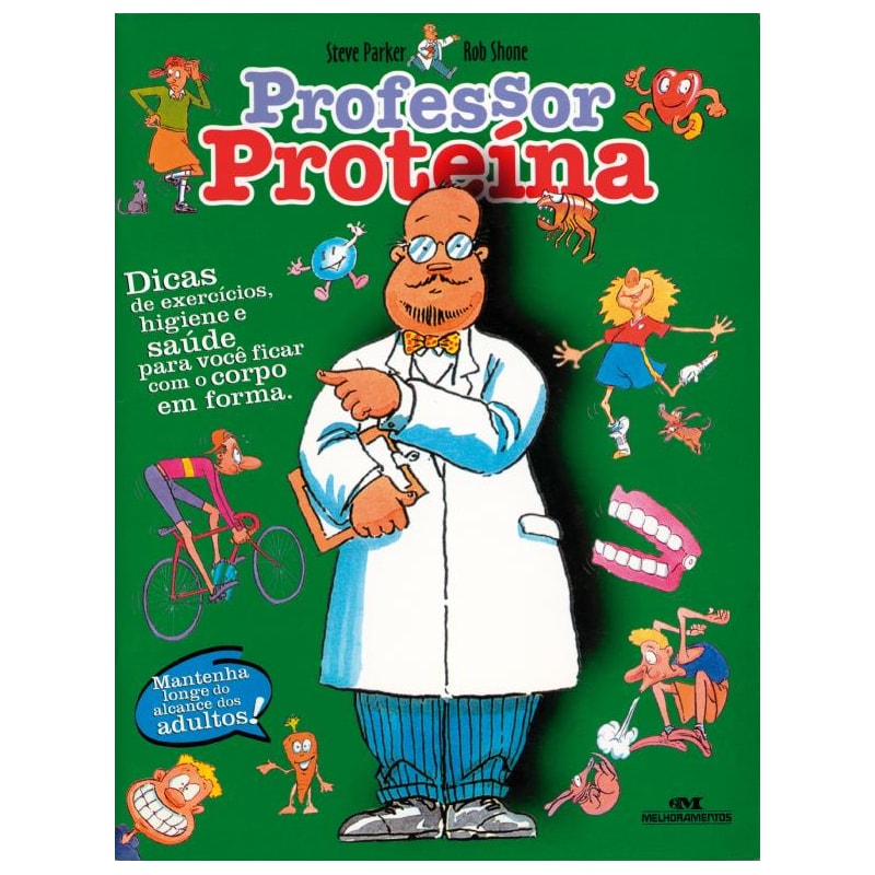 PROFESSOR PROTEÍNA: SEU CORPO EM FORMA E SAUDÁVEL