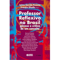 PROFESSOR REFLEXIVO NO BRASIL: GÊNESE E CRÍTICA DE UM CONCEITO