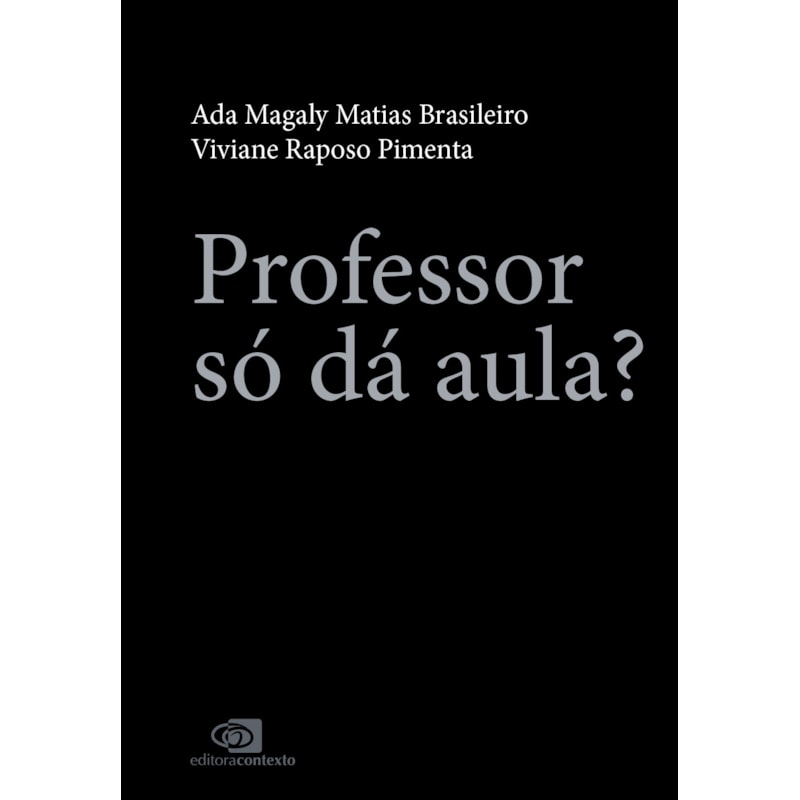 PROFESSOR SÓ DÁ AULA?