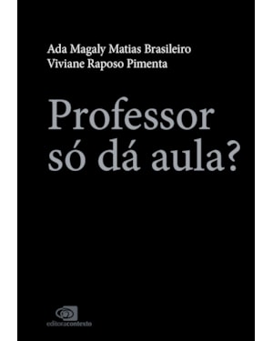 PROFESSOR SÓ DÁ AULA?