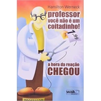 PROFESSOR, VOCE NAO E UM COITADINHO! - A HORA DA REACAO CHEGOU - 1