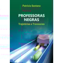 PROFESSORAS NEGRAS: TRAJETORIAS E TRAVESSIAS
